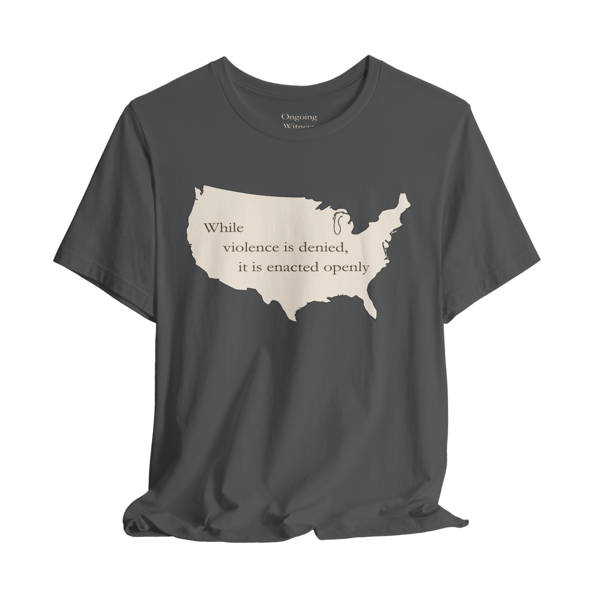 Witness: While Violence Is Denied — Unisex T-Shirt