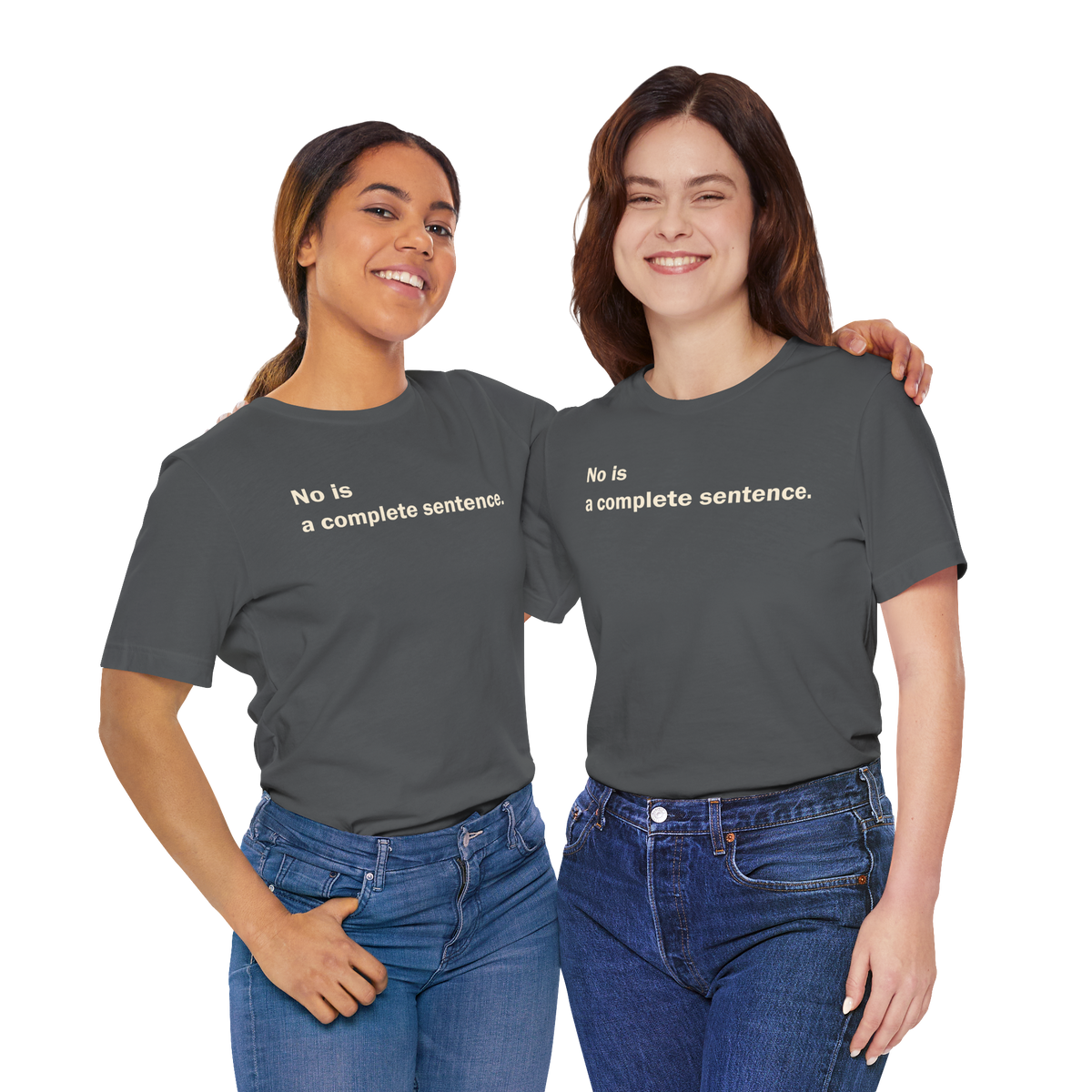No Is a Complete Sentence — Unisex T-Shirt